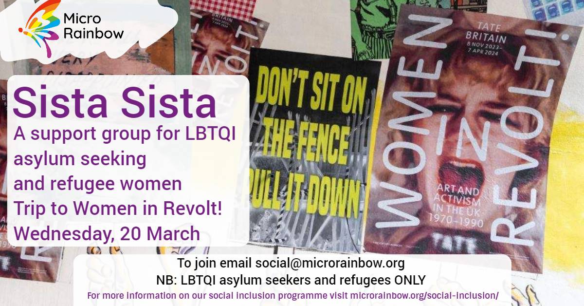 Sista Sista. A support group for LBTQI refugee and asylum seeking women. Trip to Women in Revolt! Wednesday 20th March