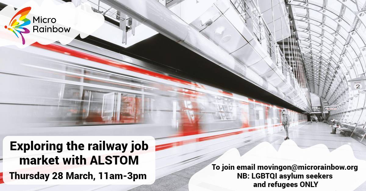 Exploring the railway job market with ALSTOM. Thursday 28 March, 11am-3pm. To sign up, email movingon@microrainbow.org